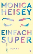 Cover-Bild zum Titel 'Einfach super' von 'Monica Heisey'