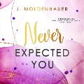 Never Expected You - J. Moldenhauer