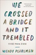 Cover-Bild zum Titel 'We Crossed a Bridge and It Trembled' von 'Wendy Pearlman'