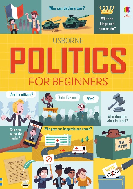 Politics for Beginners - Alex Frith, Louie Stowell, Rosie Hore Politics for Beginners - Alex Frith, Louie Stowell, Rosie Hore