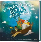 Cover-Bild zum Titel 'Komm, entdecke Gottes bunte Welt!' von 'Matthew Paul Turner'