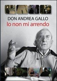 Io non mi arrendo - Andrea Gallo