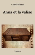Cover-Bild zum Titel 'Anna et la valise' von 'Claude Hiebel'