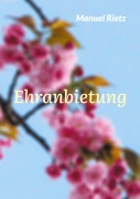 Cover-Bild zum Titel 'Ehranbietung' von 'Manuel Rietz'