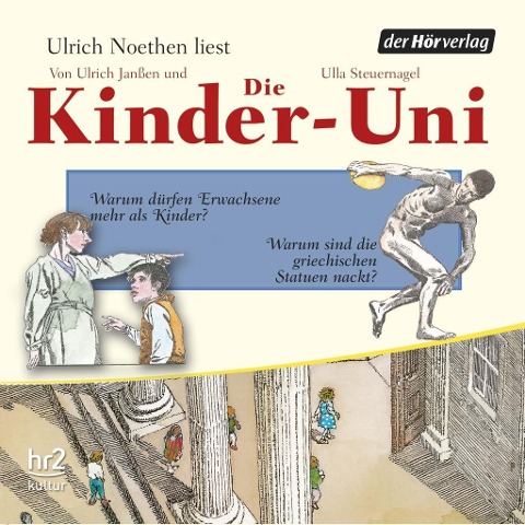 Die Kinder-Uni Bd 2 - 2. Forscher erklären die Rätsel der Welt - Ulrich Janßen, Ulla Steuernagel, Wolfgang Binder