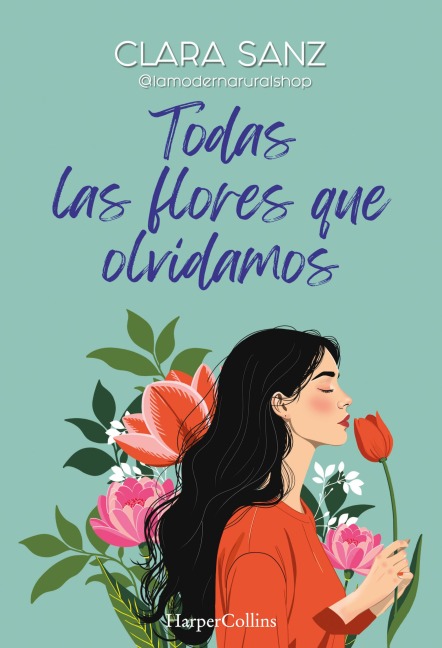 Todas las flores que olvidamos - Clara Sanz