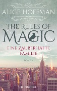 Cover-Bild zum Titel 'The Rules of Magic. Eine zauberhafte Familie' von 'Alice Hoffman'