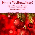 Frohe Weihnachten! - Hans Christian Andersen, Anonymus, Paula Dehmel, August Heinrich Hoffmann von Fallersleben, Emanuel Geibel