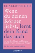 Cover-Bild zum Titel 'Wenn du deinen Körper liebst, lernt dein Kind das auch' von 'Charlotte Ord'