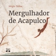Cover-Bild zum Titel 'Mergulhador de Acapulco' von 'Sérgio Telles'