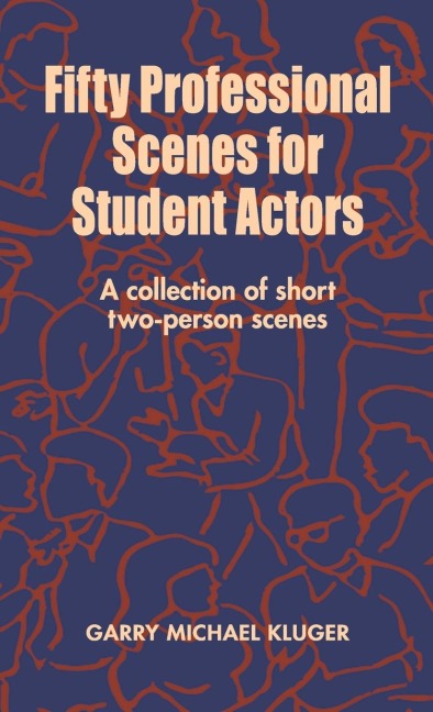 Fifty Professional Scenes for Student Actors - Garry Michael Kluger