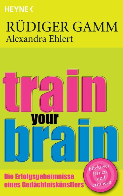 Train your brain - Rüdiger Gamm, Alexandra Ehlert
