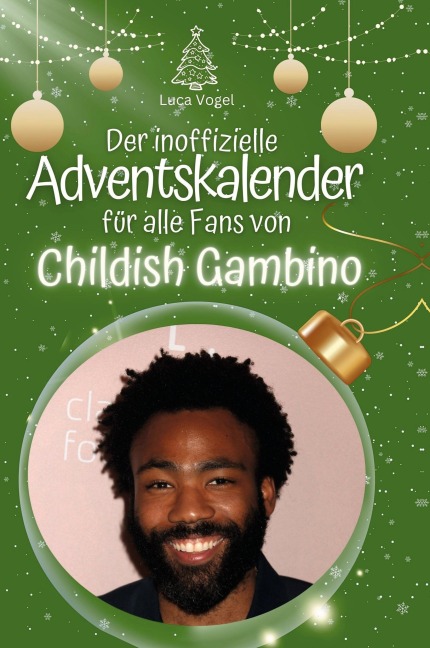 Der inoffizielle Adventskalender für alle Fans von Childish Gambino - Luca Vogel