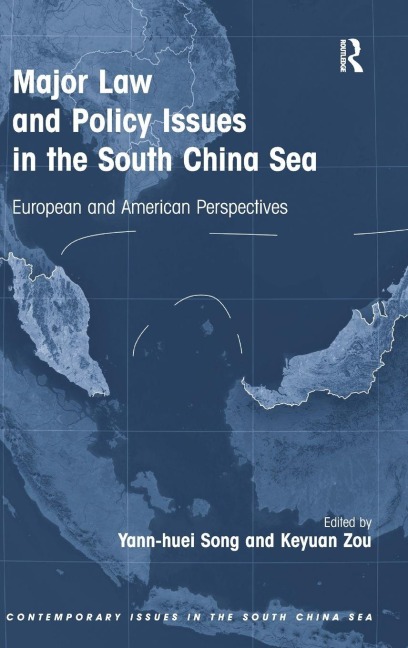 Major Law and Policy Issues in the South China Sea - Yann-Huei Song, Keyuan Zou