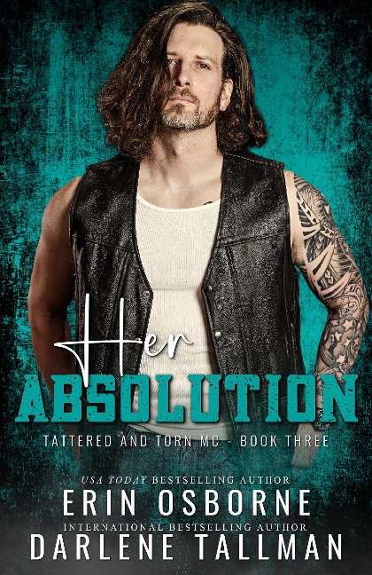 Her Absolution (Tattered and Torn MC) - Erin Osborne, Darlene Tallman