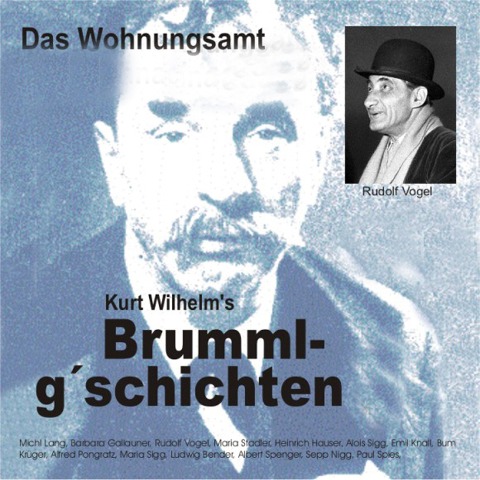 Brummlg'schichten  "Das Wohnungsamt" - Wilhelm Kurt