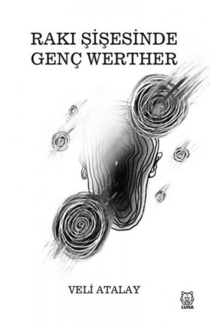 Raki Sisesinde Genc Werther - Veli Atalay