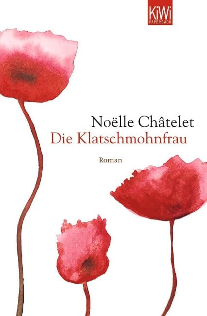 Die Klatschmohnfrau - Noelle Chatelet