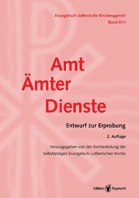 Evangelisch-Lutherische Kirchenagende Band IV/1: Amt - Ämter - Dienste - 