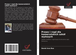 Cover-Bild zum Titel 'Prawo i rz¿d dla kameru¿skich szkó¿ wy¿szych' von 'Derek Invo Buo'