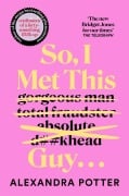 Cover-Bild zum Titel 'So, I Met This Guy . . .' von 'Alexandra Potter'