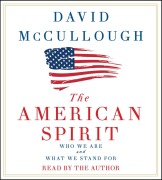 The American Spirit: Who We Are and What We Stand for - David Mccullough