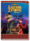 Cover-Bild zum Titel 'Miraculous: Ladybug & Cat Noir Der Film: Mein großes Fanbuch zum Film' von 'Claudia Weber, Verena Gschwind, Anja Clemens'