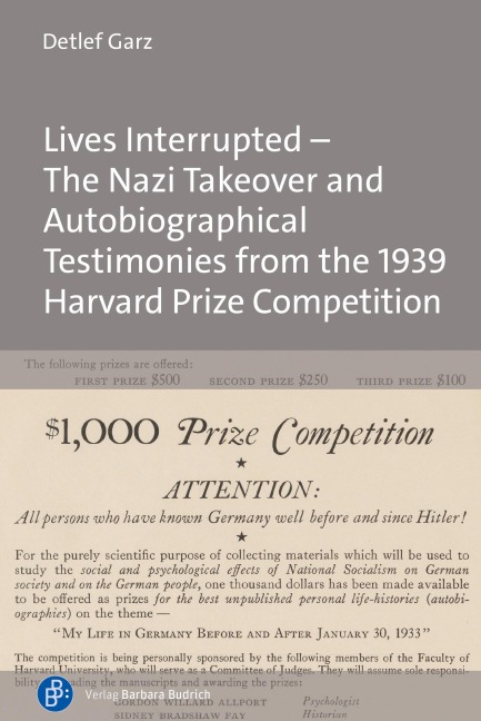 Lives Interrupted - The Nazi Takeover and Autobiographical Testimonies from the 1939 Harvard Prize Competition - Detlef Garz