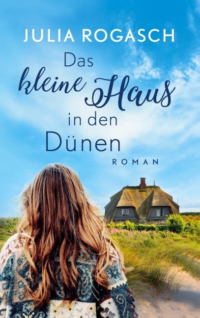 Das kleine Haus in den Dünen - Julia Rogasch