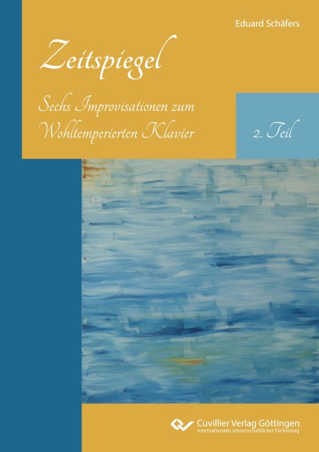Zeitspiegel. Sechs Improvisationen zum Wohltemperierten Klavier - 2. Teil - Eduard Schäfers