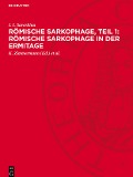 Römische Sarkophage, Teil 1: Römische Sarkophage in der Ermitage - I. I. Saverkina