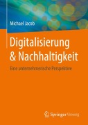 Cover-Bild zum Titel 'Digitalisierung & Nachhaltigkeit' von 'Michael Jacob'