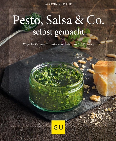 Pesto, Salsa & Co. selbst gemacht - Martin Kintrup