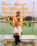 Ein Leben voller Abenteuer 1977 bis 2007 (privat) - Klaus Metzger