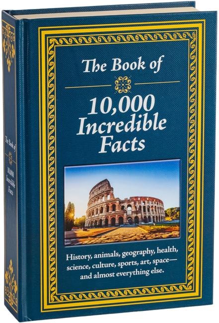The Book of 10,000 Incredible Facts - Publications International Ltd