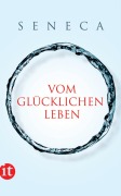 Cover-Bild zum Titel 'Vom glücklichen Leben' von 'Seneca'