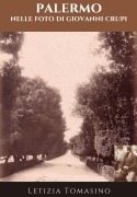 Cover-Bild zum Titel 'Palermo nelle foto di Giovanni Crupi' von 'Letizia Tomasino'