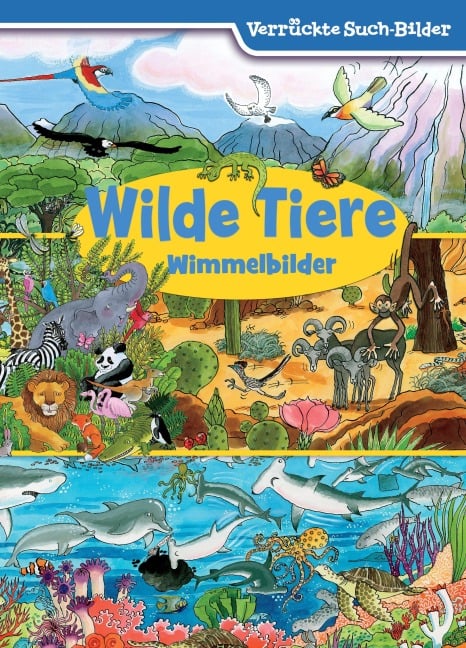 Wilde Tiere - Wimmelbilder - Verrückte Such-Bilder - 