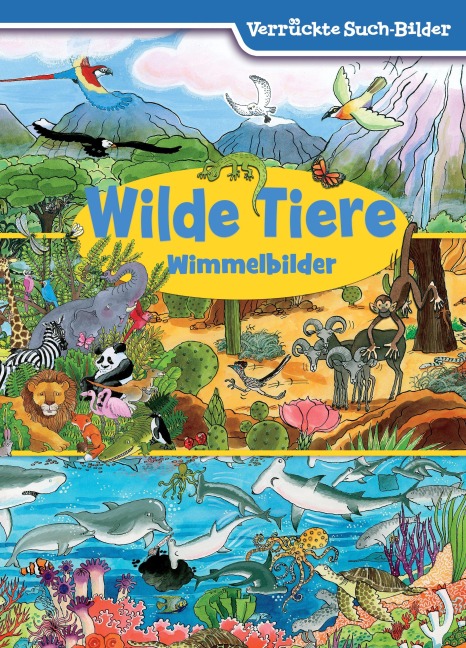 Wilde Tiere - Wimmelbilder - Verrückte Such-Bilder - 