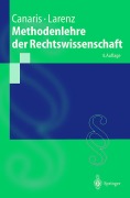 Cover-Bild zum Titel 'Methodenlehre der Rechtswissenschaft' von 'Claus-Wilhelm Canaris, Karl Larenz'