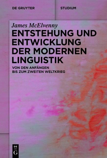 Entstehung und Entwicklung der modernen Linguistik - James Mcelvenny