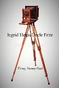Cover-Bild zum Titel 'Ingrid Helps Uncle Fritz' von 'Seung Geel Hong'