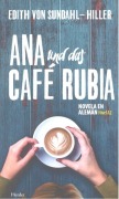 Cover-Bild zum Titel 'Ana und das Café Rubia : nivel A2' von 'Edith von Sundahl-Hiller'