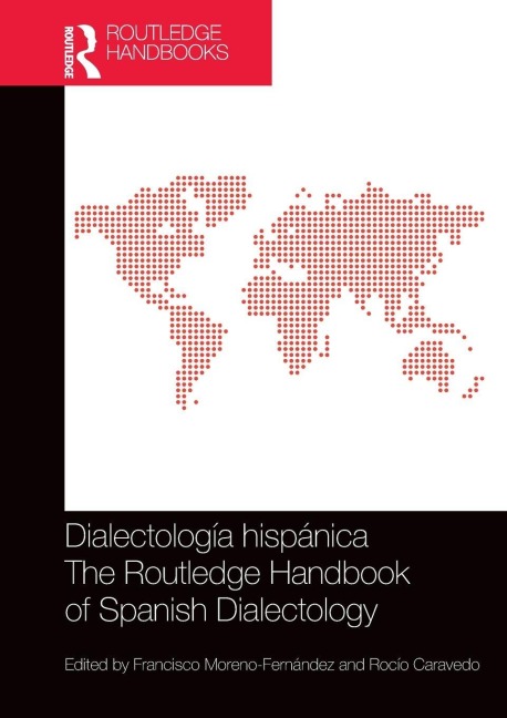 Dialectologia hispanica / The Routledge Handbook of Spanish Dialectology - 