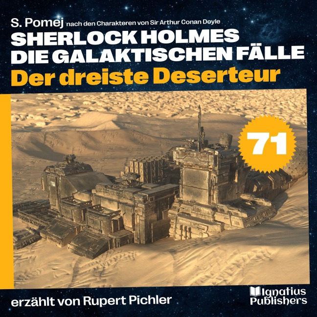Der dreiste Deserteur (Sherlock Holmes - Die galaktischen Fälle, Folge 71) - Arthur Conan Doyle, S. Pomej