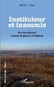 Cover-Bild zum Titel 'Instituteur et insoumis' von 'Norbert Adam'