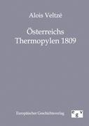 Österreichs Thermopylen 1809 - Alois Veltze