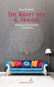 Cover-Bild zum Titel 'Die Kraft des 4. Hauses' von 'Rosa Griesbeck'