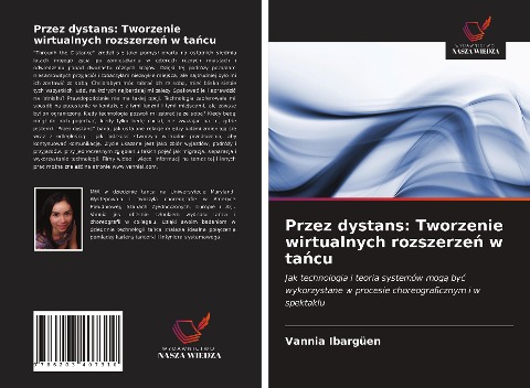 Przez dystans: Tworzenie wirtualnych rozszerze¿ w ta¿cu - Vannia Ibargüen