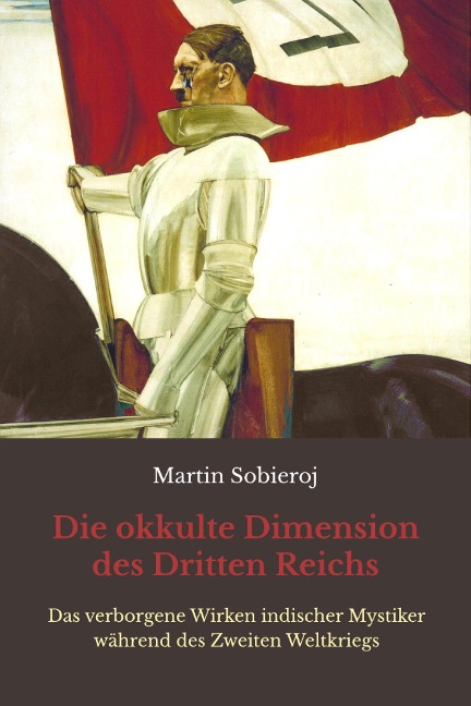 Die okkulte Dimension des Dritten Reichs - Martin Sobieroj, Georges Van Vrekhem